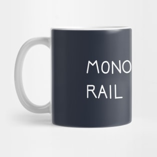 Mono = One  Rail = Rail Mug